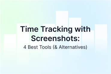 Time Tracking with Screenshots: 4 Best Tools (& Alternatives)