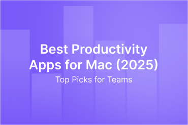 Best Productivity Apps for Mac (2025): Top Picks for Teams