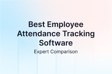 6 Best Employee Attendance Tracking Software: 2025 Expert Comparison