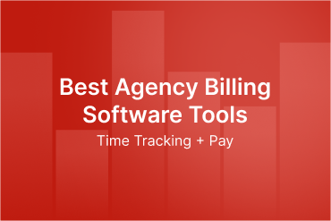 5 Best Agency Billing Software Tools for 2026 (Time Tracking + Pay)