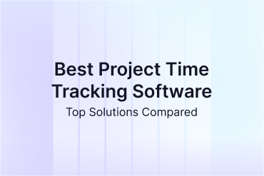 Best Project Time Tracking Software: 5 Solutions Compared for 2026