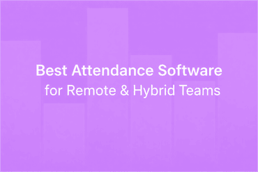 5 Best Attendance Software for Remote & Hybrid Teams (2026)