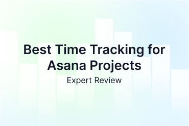Best Time Tracking for Asana Projects in 2025: Expert Review