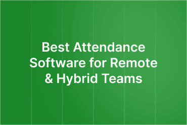 5 Best Attendance Software for Remote & Hybrid Teams (2026)