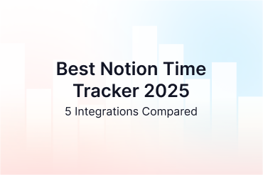 Best Notion Time Tracker 2025: 5 Integrations Compared