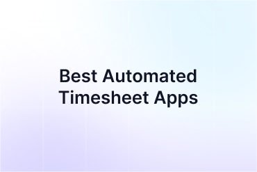 7 Best Automated Timesheet Apps for 2026