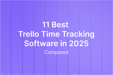 11 Best Trello Time Tracking Software in 2025