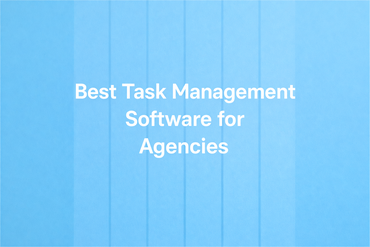 11 Best Task Management Software for Agencies (2026)
