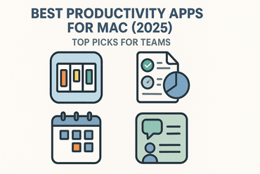 Best Productivity Apps for Mac (2025): Top Picks for Teams